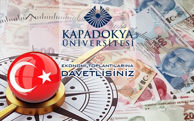 Ekonomi Kapadokya Üniversitesinde Konuşulacak