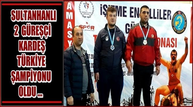 Sultanhanlı Kardeşler Türkiye Şampiyonu Oldu