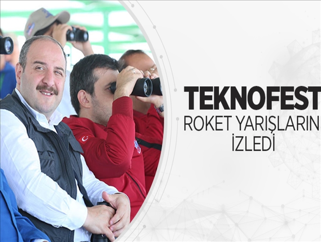 Bakan Varank,Aksaray´da TEKNOFEST roket yarışlarını izledi