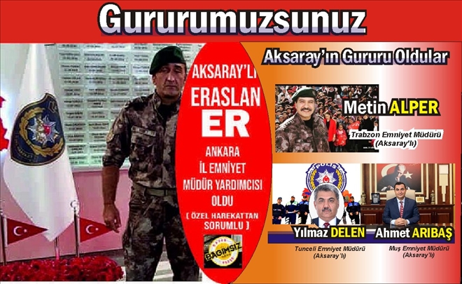 Hemşehrimiz Eraslan Er,Ankara Emniyet Müdürlüğü Özel Harekattan sorumlu müdür yardımcılığına atandı