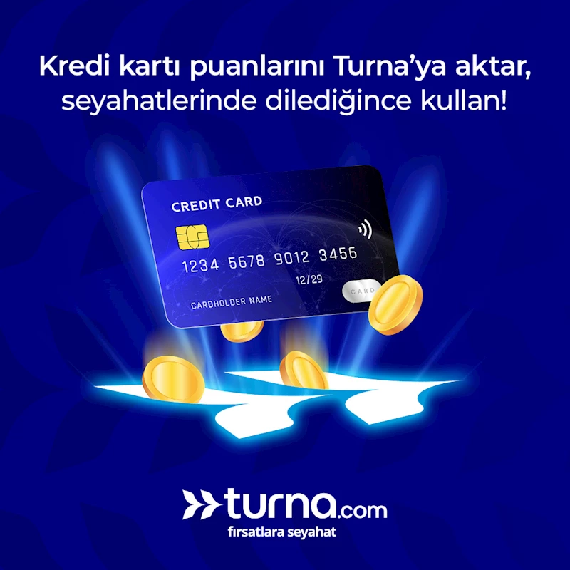 Turna.com, kredi kartı puanlarını seyahat fırsatlarına dönüştürdüğünü duyurdu 