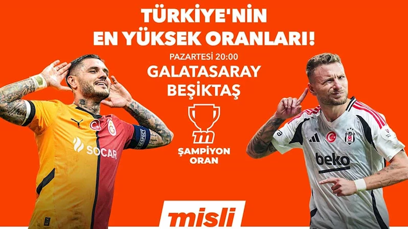 Dev derbi Türkiye’nin en yüksek oranlarıyla Misli’de