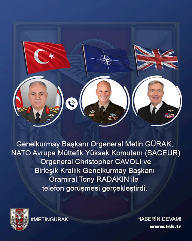 Orgeneral Gürak, Orgeneral Cavoli ve Oramiral Radakin ile görüştü