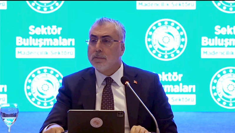 Bakan Işıkhan: Madencilik ve taş ocakçılığı sektöründe kayıt dışı istihdam minimuma ulaştı