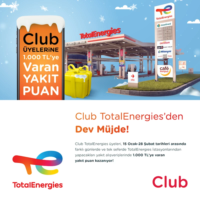 Club TotalEnergies üyelerine 1000 TL’ye varan yakıt puan hediye