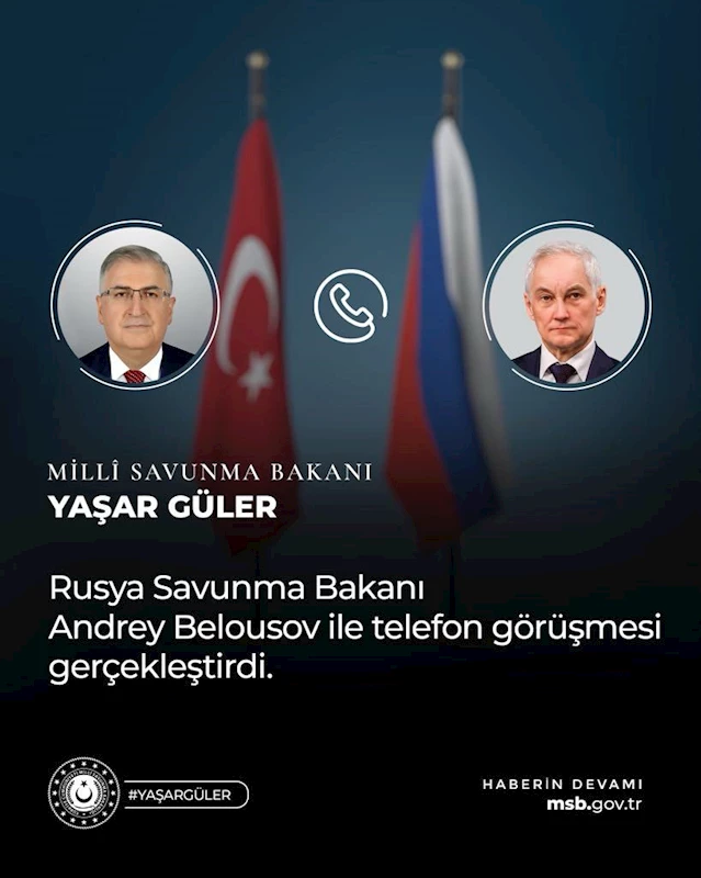 Bakan Güler, Rus mevkidaşı Belousov telefonda görüştü 