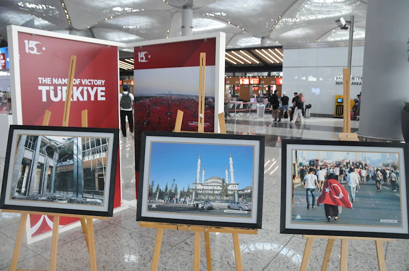 İstanbul Havalimanı’nda 15 Temmuz sergisi