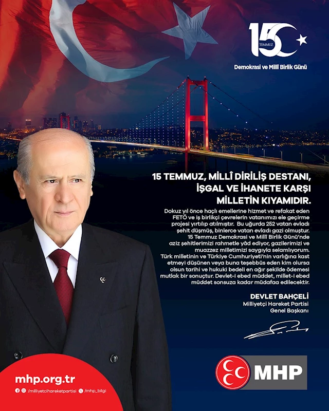 Bahçeli: 15 Temmuz, milli diriliş destanı, işgal ve ihanete karşı milletin kıyamıdır